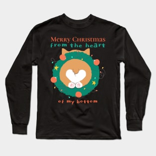 Merry Christmas From the Heart of my Bottom Corgi butt Long Sleeve T-Shirt